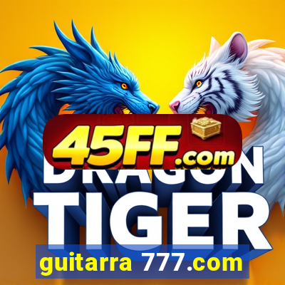 guitarra 777.com